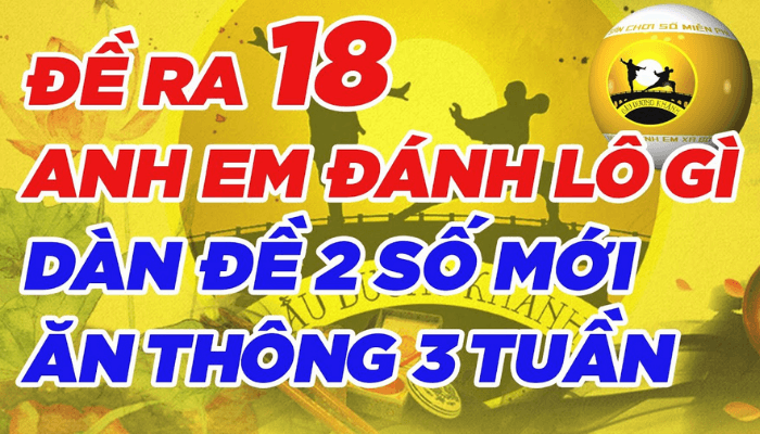 Đề về 18 h&ocirc;m sau đ&aacute;nh con g&igrave; chắc chắn sẽ tr&uacute;ng 100%