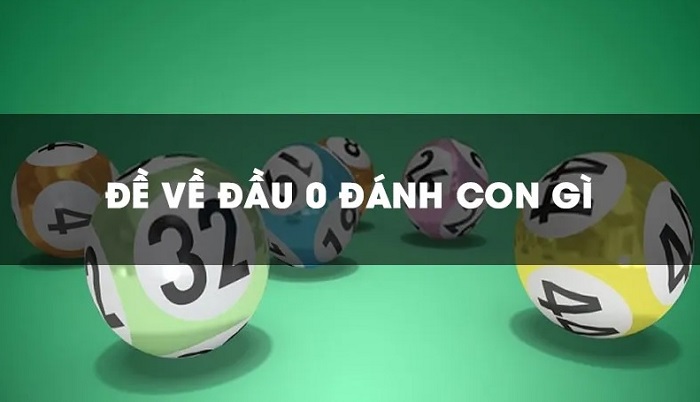 Đề về đầu 0 h&ocirc;m sau đ&aacute;nh con g&igrave; v&agrave; c&aacute;ch soi l&ocirc; đề chuẩn