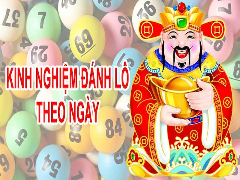 kinh nghiệm đ&aacute;nh l&ocirc; theo ng&agrave;y