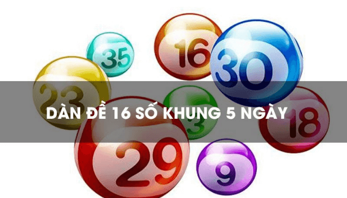 d&agrave;n đề 16 số khung 5 ng&agrave;y