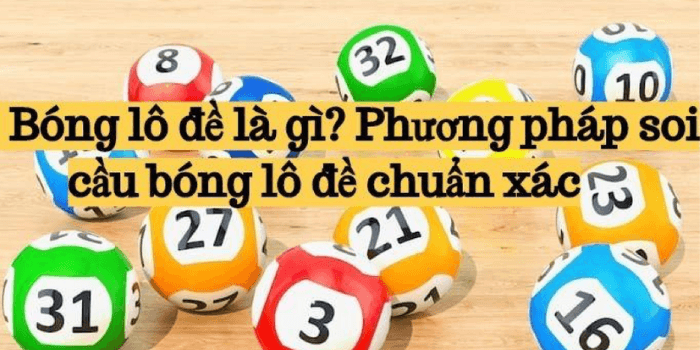B&oacute;ng l&ocirc; đề l&agrave; g&igrave;? Kinh nghiệm soi cầu, bắt b&oacute;ng l&ocirc; đề hiệu quả